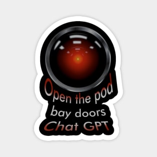 Open the pod bay doors ChatGPT Magnet