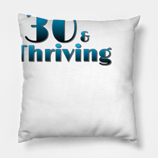 30 and Thriving Pillow