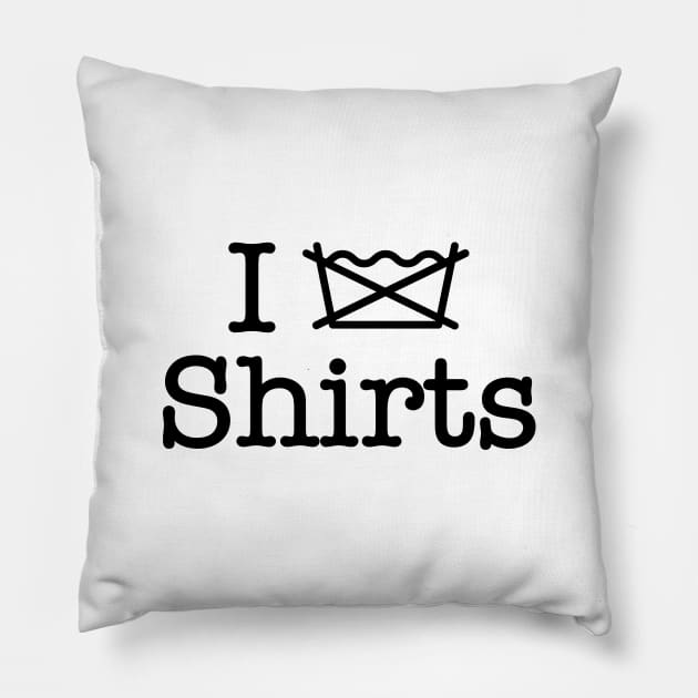 I DONT Wash Shirts Pillow by tinybiscuits