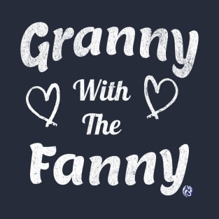 Granny with the Fanny T-Shirt