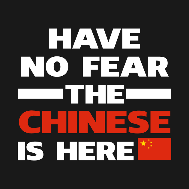 Have No Fear The Chinese Is Here Proud by isidrobrooks