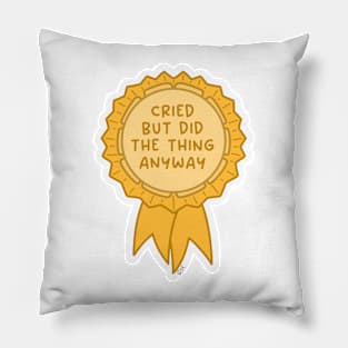 Cried but did the thing anyway yellow ~ Badge of honor Pillow
