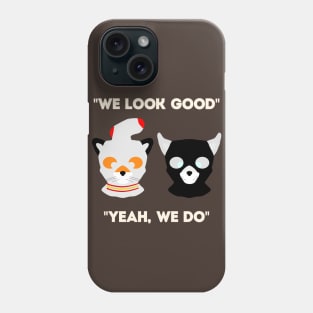 We Look Good Phone Case