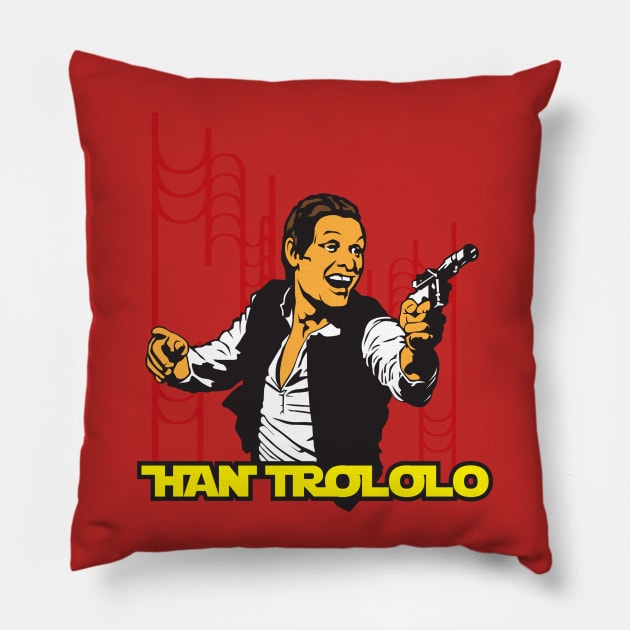 Han Trololo Pillow by TedDastickJr