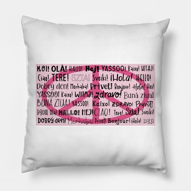 The word Hello in different languages , black text on pink. Say HI and make PEACE! Pillow by marina63