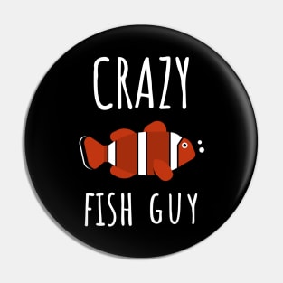 Crazy Fish Guy Pin