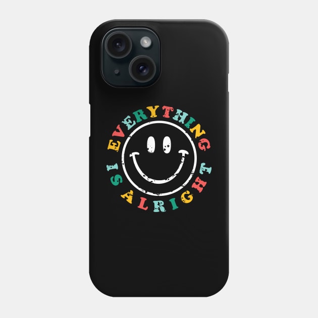 everything is alright Phone Case by Truntlessart