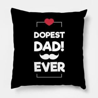 Dopest Dad Ever Pillow