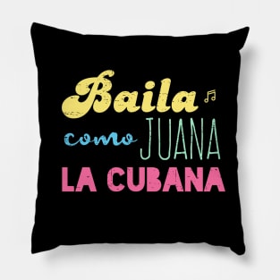 Baila Como Juana La Cubana - color design Pillow