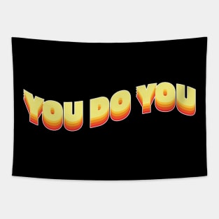 You do you! Tapestry