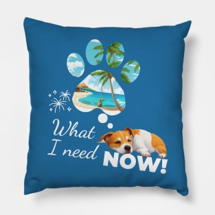 what i need  now- Jack Russell Terrier Dreams of the Beach Pillow