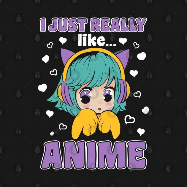 I Just Really Like Anime Manga Kawaii Merch by BrightGift