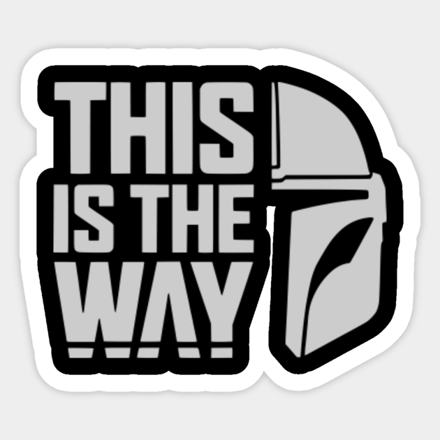 This Is The Way The Mandalorian This Is The Way Mandalorian Sticker Teepublic