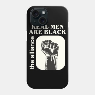 Real Men Are Black - Black Lives Matter Phone Case