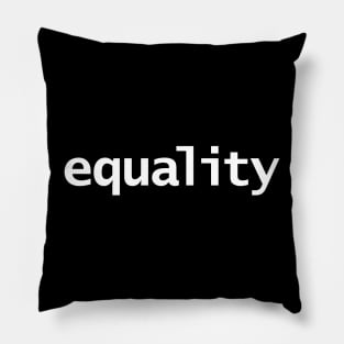 Minimal Typography Equality White Text Pillow