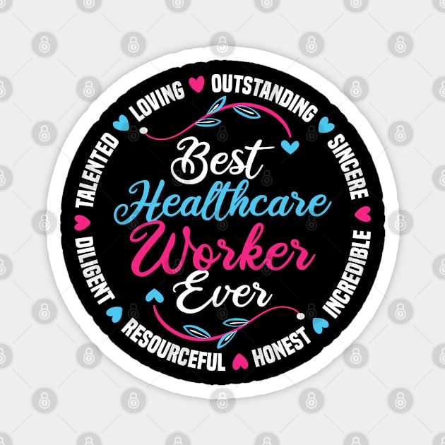 Best Healthcare Worker Ever Magnet by White Martian