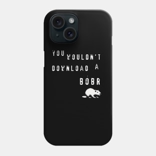 You wouldn't download a bóbr - Biber, Beaver, Boberek, Bober Phone Case