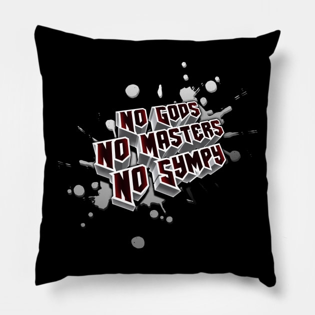 No Gods, No Masters, No Sympy Pillow by Morning Kumite