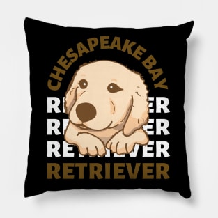 Chesapeake Bay retriever Cute Life is better with my dogs I love all the dogs Pillow