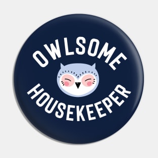 Owlsome Housekeeper Pun - Funny Gift Idea Pin