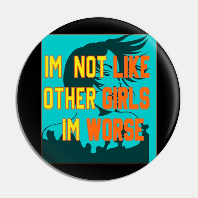 im not like other girls im worse Pin by Sam art