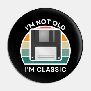 I'm not old, I'm Classic | Floppy | Retro Hardware | Vintage Sunset | '80s '90s Video Gaming Pin