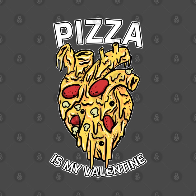 Pizza is my Valentine by Willard-Morris