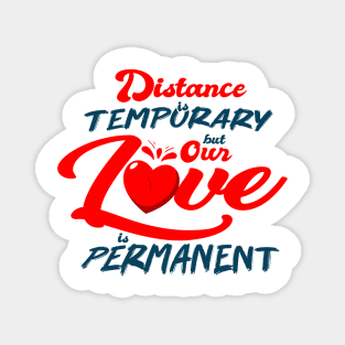 Distance is Temporary but our Love is Permanent Magnet