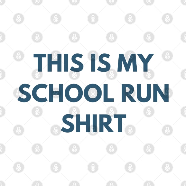 This Is My School Run Shirt. Back To School Design For Parents. Throw This Shirt On Instead Of Staying In Your Pajamas by That Cheeky Tee