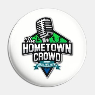 The Hometown Crowd Podcast Pin