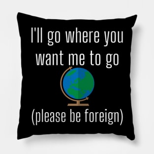 I'll Go Where You Want Me to Go Missionary Funny LDS Mormon Mission Pillow