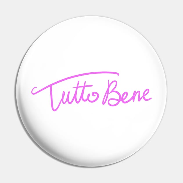 Tutto Bene Pin by BraveMaker