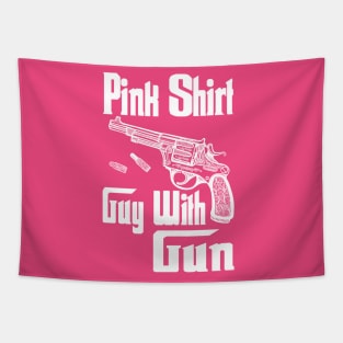 Pink shirt guy with gun Tapestry