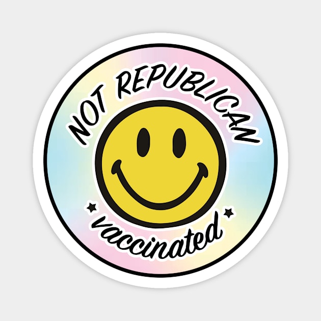 not republican -- vaccinated Magnet by CreativeHermitCo