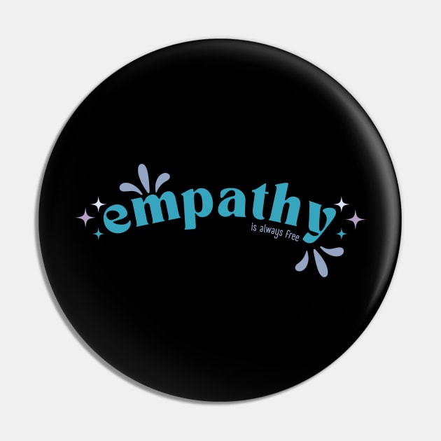 Empathy is always free Pin by Lillieo and co design