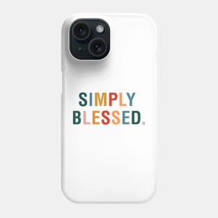 Simply Blessed Phone Case