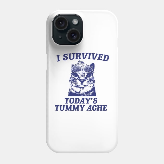 i survived today’s tummy ache unisex meme Phone Case by ILOVEY2K