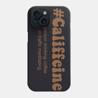 #Califfeine Phone Case