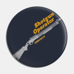 SHOTGUN OPERATOR. Pin