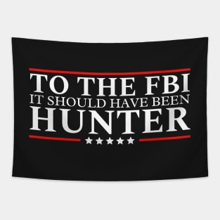 To The Fbi It Should Have Been Hunter Tapestry