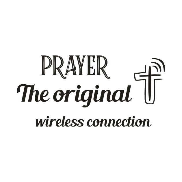 Prayer the Original Wireless Connection by PurePrintTeeShop