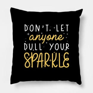 Dull Your Sparkle Pillow