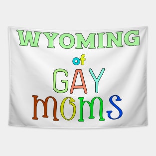 Wyoming Of Gay Moms Tapestry