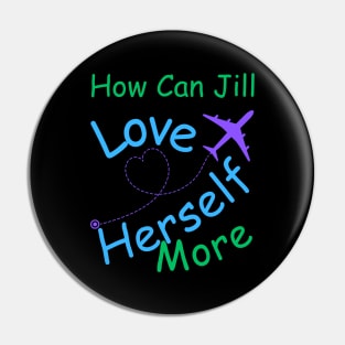 How Can Jill Love Herself More Pin