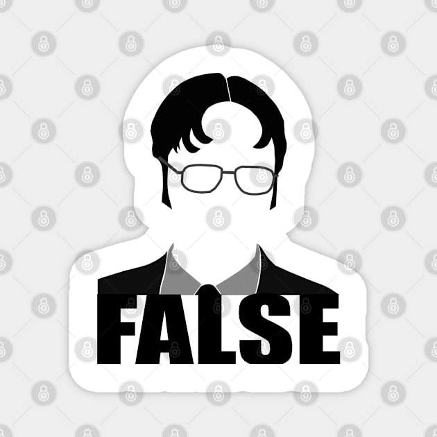 FALSE - Dwight Schrute Magnet by ickiskull