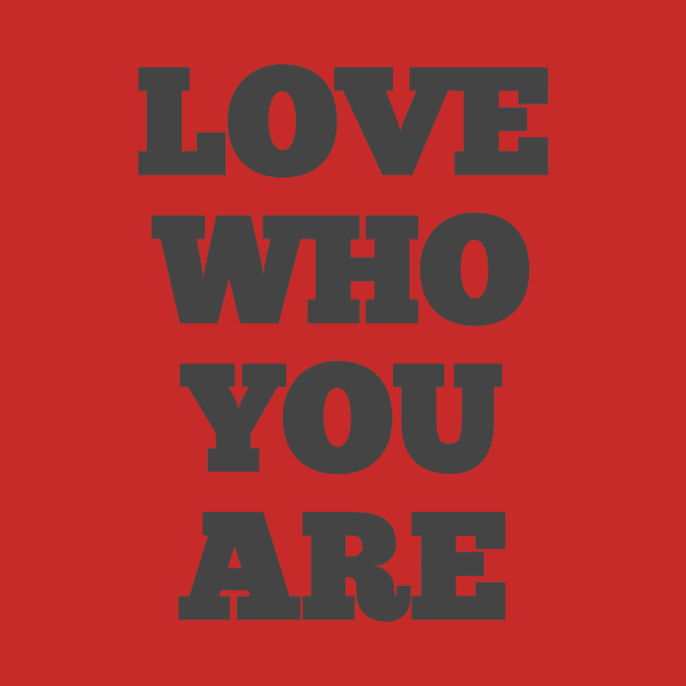 Love who you are by Bitsh séché