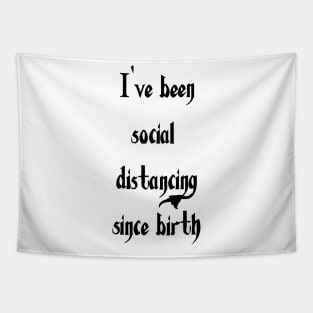 Social Distancing Since Birth Tapestry