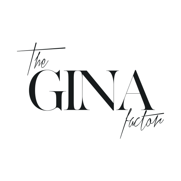 The Gina Factor by TheXFactor