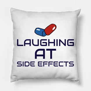 LAUGHING AT SIDE EFFECTS SEVEN FIGURE PHARMACIST Pillow