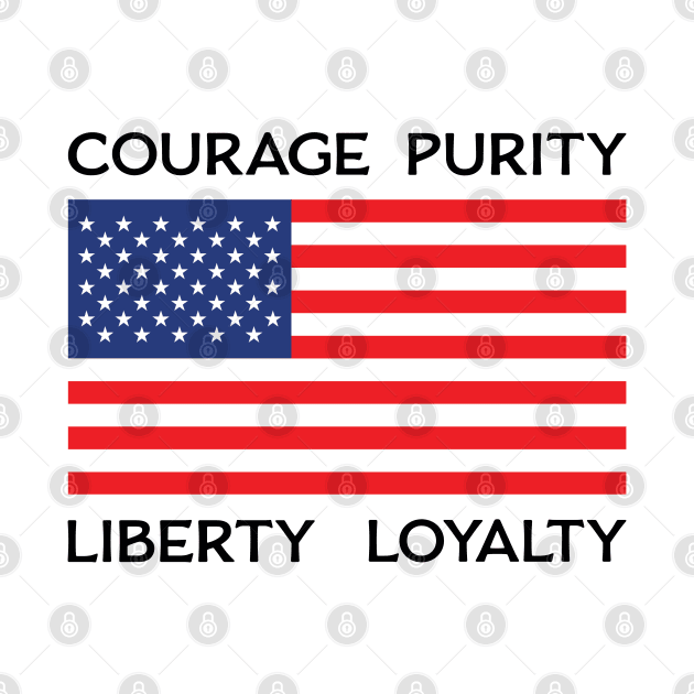 American Flag Courage Purity Liberty Loyalty by DPattonPD